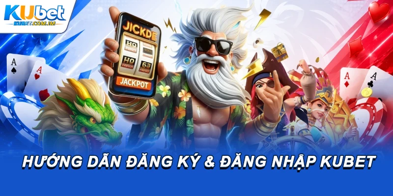 Kubet - Trang Chủ Đăng Nhập KU Casino Chính Thức 2026 20 Hướng dẫn đăng ký & đăng nhập Kubet