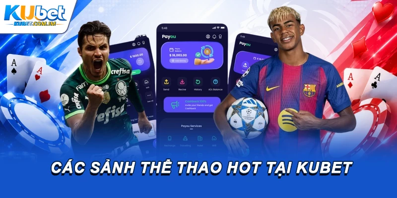Các sảnh thể thao HOT tại Kubet