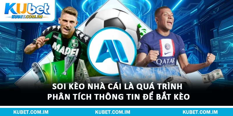 Soi Kèo Nhà Cái Kubet Thế Nào Để Đạt Được Hiệu Quả 1 Soi kèo nhà cái là quá trình phân tích thông tin để bắt kèo